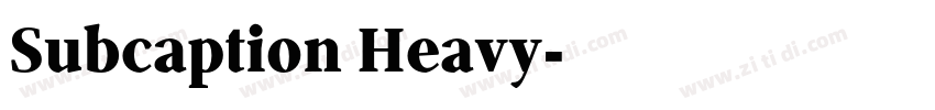 Subcaption Heavy字体转换